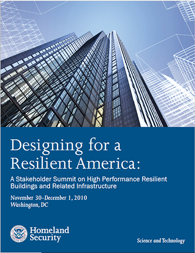 Designing for a Resilient America: A Stakeholder Summit on High Performance Resilient Buildings and Related Infrastructure