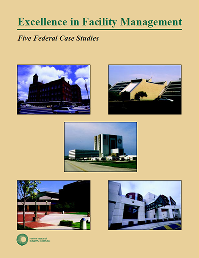 Excellence in Facilities Management: Five Federal Case Studies