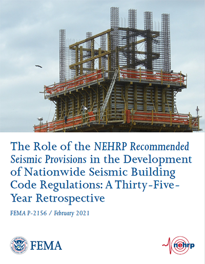 The Role of the NEHRP Recommended Seismic Provisions in the Development of Nationwide Seismic Building Code Regulations: A Thirty-Five-Year Retrospective (February, 2021)
