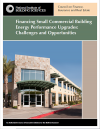 Financing Small Commercial Building Energy Performance Upgrades: Challenges and Opportunities