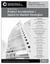 The Academy for Healthcare Infrastructure Research Team 3 Report: Project Acceleration / Speed to Market Strategies